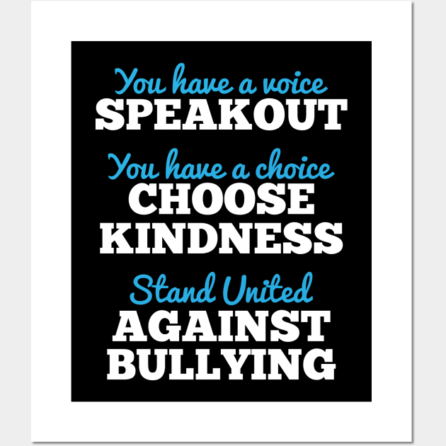 You Have A Voice, Stand United Against Bullying Wall Art by theperfectpresents